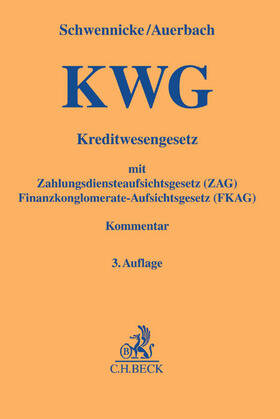 Schwennicke / Auerbach | Kreditwesengesetz (KWG) mit Zahlungsdiensteaufsichtsgesetz (ZAG) und Finanzkonglomerate-Aufsichtsgesetz (FKAG) | Buch | sack.de