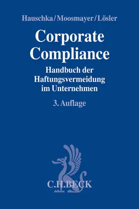 Hauschka / Moosmayer / Lösler |  Corporate Compliance | Buch |  Sack Fachmedien