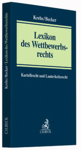 Krebs / Becker | Lexikon des Wettbewerbsrechts | Buch | 978-3-406-66461-8 | sack.de