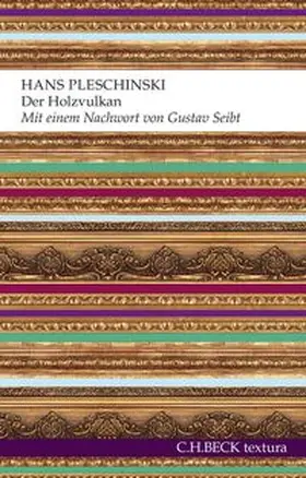Pleschinski | Der Holzvulkan | Buch | 978-3-406-66753-4 | www.sack.de