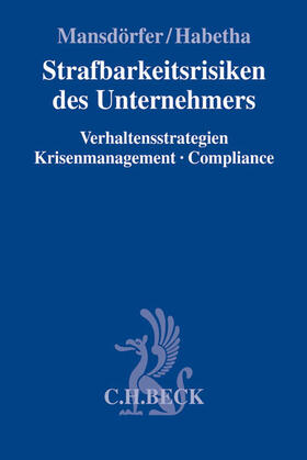 Mansdörfer / Habetha | Strafbarkeitsrisiken des Unternehmers | Buch | 978-3-406-66783-1 | sack.de