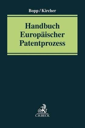 Bopp/Kircher | Handbuch Europäischer Patentprozess | Buch | 978-3-406-66807-4 | sack.de