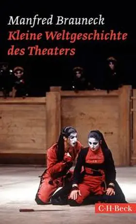 Brauneck | Kleine Weltgeschichte des Theaters | Buch | 978-3-406-66851-7 | sack.de