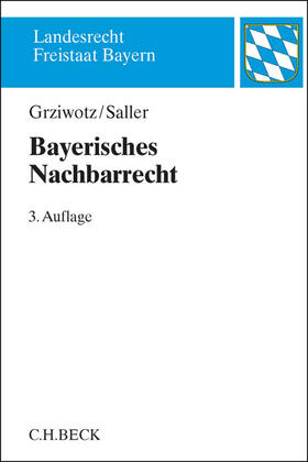 Grziwotz / Saller | Grziwotz, H: Bayerisches Nachbarrecht | Buch | 978-3-406-66895-1 | sack.de