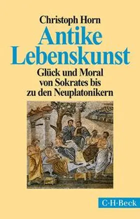 Horn |  Antike Lebenskunst | Buch |  Sack Fachmedien