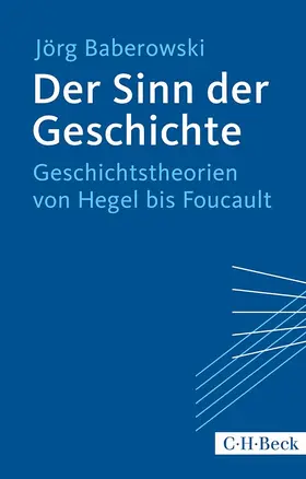Baberowski |  Der Sinn der Geschichte | Buch |  Sack Fachmedien