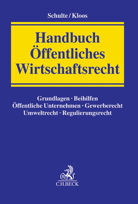 Schulte / Kloos | Handbuch Öffentliches Wirtschaftsrecht | Buch | 978-3-406-66972-9 | sack.de
