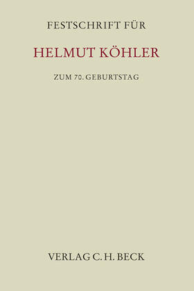 Alexander / Bornkamm / Buchner | Festschrift für Helmut Köhler zum 70. Geburtstag | Buch | 978-3-406-67105-0 | sack.de