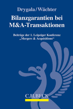 Drygala / Wächter | Bilanzgarantien bei M&A-Transaktionen | Buch | 978-3-406-67225-5 | sack.de