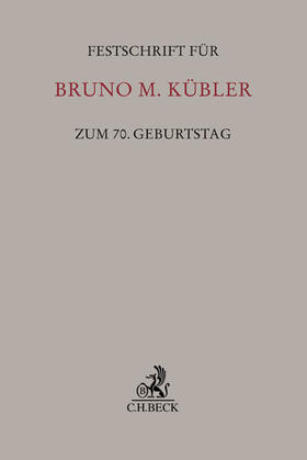 Bork / Kayser / Kebekus | Festschrift für Bruno M. Kübler zum 70. Geburtstag | Buch | 978-3-406-67248-4 | sack.de