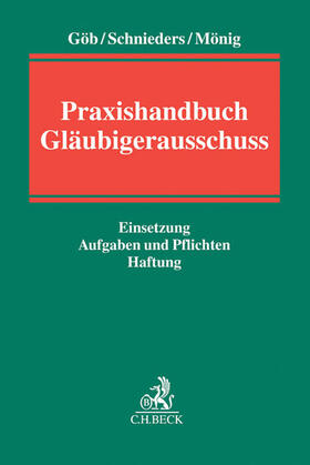 Göb / Schnieders / Mönig | Praxishandbuch Gläubigerausschuss | Buch | 978-3-406-67251-4 | sack.de