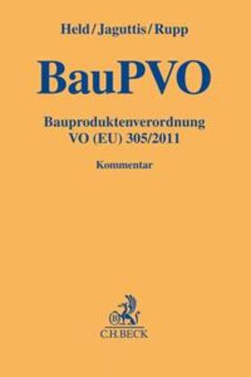 Held / Jaguttis / Rupp | Bauproduktenverordnung: BauPVO VO (EU) 305/2011 | Buch | 978-3-406-67303-0 | sack.de