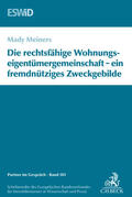 Meiners / Evangelischer Bundesverband für Immobilienwesen in Wissenschaft und Praxis |  Die rechtsfähige Wohnungseigentümergemeinschaft - ein fremdnütziges Zweckgebilde | Buch |  Sack Fachmedien