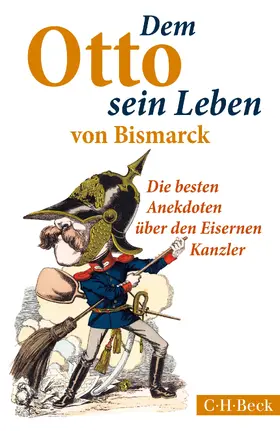 Lappenküper / Morgenstern | Dem Otto sein Leben von Bismarck | Buch | 978-3-406-67523-2 | www.sack.de