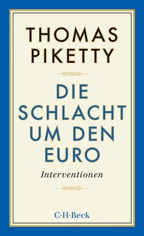 Piketty |  Die Schlacht um den Euro | Buch |  Sack Fachmedien