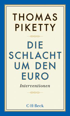 Piketty |  Die Schlacht um den Euro | eBook | Sack Fachmedien