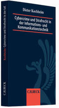 Kochheim |  Cybercrime und Strafrecht in der Informations- und Kommunikationstechnik | Buch |  Sack Fachmedien