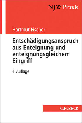 Gelzer / Busse |  Fischer, H: Entschädigungsanspruch aus Enteignung | Buch |  Sack Fachmedien