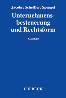 Jacobs / Scheffler / Spengel | Unternehmensbesteuerung und Rechtsform | Buch | 978-3-406-67942-1 | sack.de