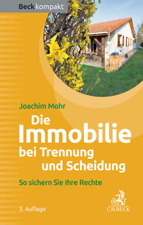 Mohr | Die Immobilie bei Trennung und Scheidung | Buch | 978-3-406-67961-2 | sack.de