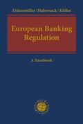 Eidenmüller / Habersack / Klöhn |  European Banking Regulation | Buch |  Sack Fachmedien