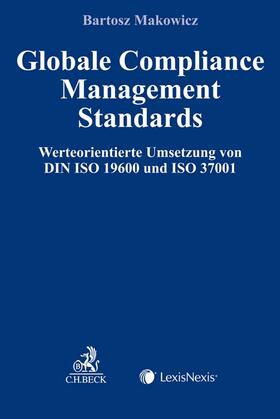 Makowicz | Makowicz, B: Globale Compliance Management Standards | Buch | 978-3-406-68096-0 | sack.de