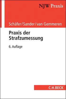 Schäfer / Sander / Gemmeren |  Praxis der Strafzumessung | Buch |  Sack Fachmedien