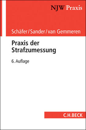 Schäfer / Sander / Gemmeren | Schäfer, G: Praxis der Strafzumessung | Buch | 978-3-406-68179-0 | sack.de