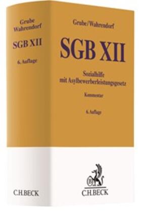 Grube / Wahrendorf | SGB XII • Sozialhilfe mit Asylbewerberleistungsgesetz | Buch | 978-3-406-68265-0 | sack.de