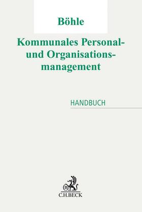 Böhle | Kommunales Personal- und Organisationsmanagement | Buch | sack.de