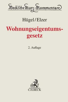 Hügel / Elzer / Hagen | Wohnungseigentumsgesetz | Buch | 978-3-406-68530-9 | sack.de