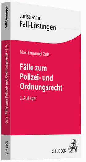 Geis | Fälle zum Polizei- und Ordnungsrecht | Buch | 978-3-406-68569-9 | sack.de