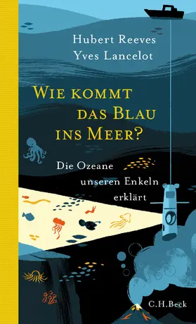 Reeves / Lancelot |  Wie kommt das Blau ins Meer? | Buch |  Sack Fachmedien