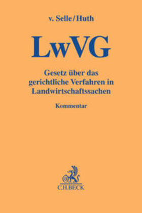 Selle / Huth | Gesetz über das gerichtliche Verfahren in Landwirtschaftssachen: LwVG | Buch | 978-3-406-68928-4 | sack.de
