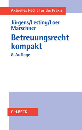 Jürgens / Lesting / Loer | Jürgens, A: Betreuungsrecht kompakt | Buch | 978-3-406-69040-2 | sack.de