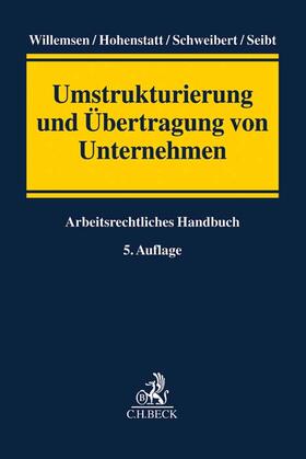 Willemsen / Hohenstatt / Schnitker | Umstrukturierung und Übertragung von Unternehmen | Buch | 978-3-406-69070-9 | sack.de