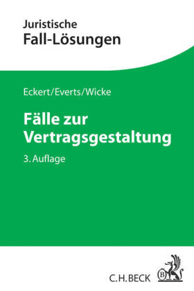Eckert / Everts / Wicke | Eckert, F: Fälle zur Vertragsgestaltung | Buch | 978-3-406-69090-7 | sack.de
