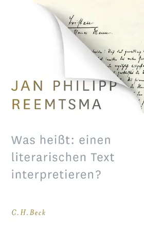 Reemtsma | Was heißt: einen literarischen Text interpretieren? | Buch | 978-3-406-69098-3 | www.sack.de