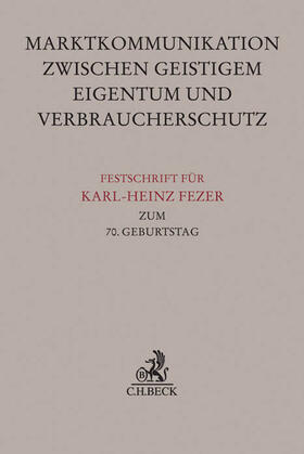 Büscher / Glöckner / Nordemann |  Festschrift für Karl-Heinz Fezer zum 70. Geburtstag | Buch |  Sack Fachmedien