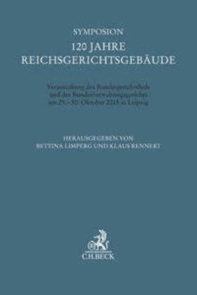 Rennert / Limperg |  Symposion 120 Jahre Reichsgerichtsgebäude | Buch |  Sack Fachmedien