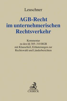 Leuschner |  AGB-Recht im unternehmerischen Rechtsverkehr | Buch |  Sack Fachmedien