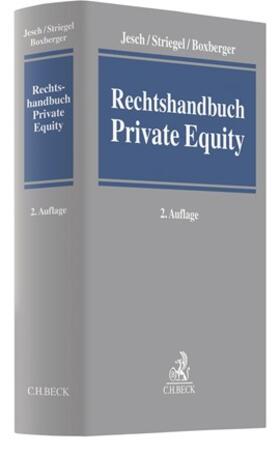 Jesch / Striegel / Boxberger | Rechtshandbuch Private Equity | Buch | 978-3-406-69392-2 | sack.de