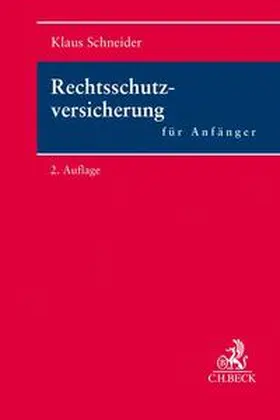 Schneider |  Rechtsschutzversicherung für Anfänger | Buch |  Sack Fachmedien