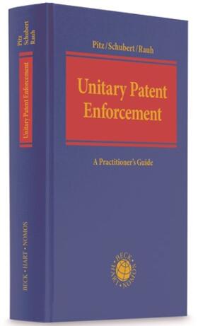 Pitz / Schubert / Rauh | Unitary Patent Enforcement | Buch | 978-3-406-69456-1 | sack.de