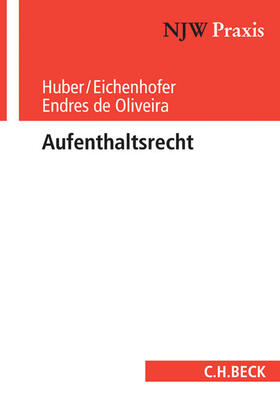 Huber / Eichenhofer / Endres de Oliveira | Huber, B: Aufenthaltsrecht | Buch | 978-3-406-69550-6 | sack.de