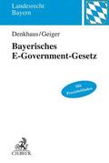 Denkhaus / Geiger |  Bayerisches E-Government-Gesetz | Buch |  Sack Fachmedien