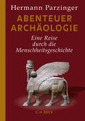 Parzinger |  Abenteuer Archäologie | Buch |  Sack Fachmedien