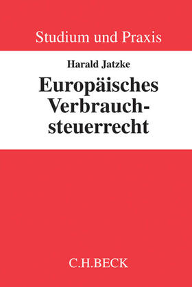 Jatzke |  Jatzke, H: Europäisches Verbrauchsteuerrecht | Buch |  Sack Fachmedien