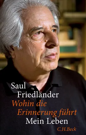Friedländer | Wohin die Erinnerung führt | Buch | 978-3-406-69770-8 | www.sack.de
