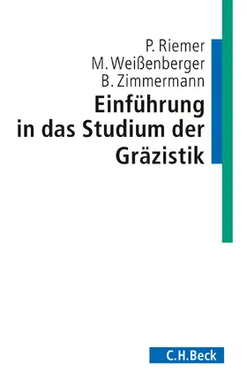Riemer / Weissenberger / Zimmermann |  Einführung in das Studium der Gräzistik | Buch |  Sack Fachmedien